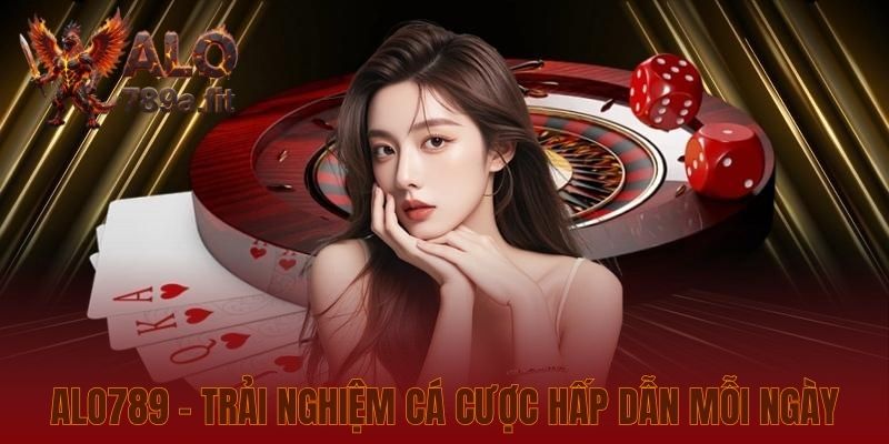 Alo789 - Trải nghiệm cá cược hấp dẫn mỗi ngày